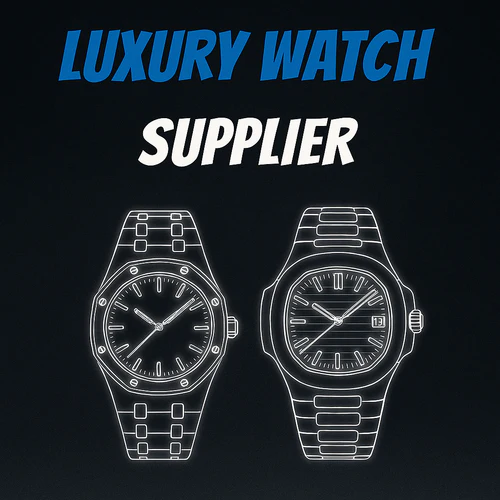 Luxury Watch Supplier